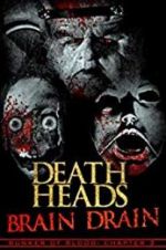 Watch Death Heads: Brain Drain Projectfreetv