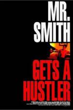 Watch Mr Smith Gets a Hustler Projectfreetv