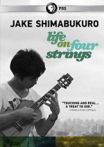 Watch Jake Shimabukuro: Life on Four Strings Online Projectfreetv