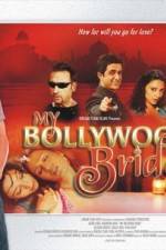 Watch My Bollywood Bride Projectfreetv