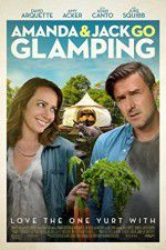 Watch Amanda & Jack Go Glamping Projectfreetv