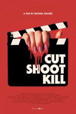 Watch Cut Shoot Kill Projectfreetv