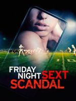 Watch Friday Night Sext Scandal Projectfreetv