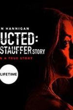 Watch Abducted: The Mary Stauffer Story Projectfreetv