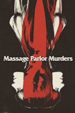 Watch Massage Parlor Murders! Projectfreetv