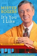 Watch Mister Rogers: It\'s You I Like Projectfreetv