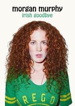 Morgan Murphy: Irish Goodbye (TV Special 2014) projectfreetv