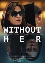 Watch Without Her Projectfreetv