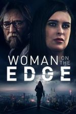 Watch Woman on the Edge Projectfreetv
