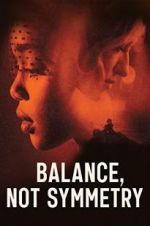 Watch Balance, Not Symmetry Projectfreetv