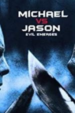 Watch Michael vs Jason: Evil Emerges Projectfreetv