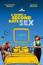 Watch A Guide to Second Date Sex Projectfreetv