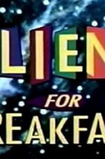 Watch Aliens for Breakfast Projectfreetv