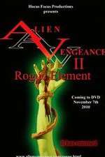 Watch Alien Vengeance II Rogue Element Projectfreetv