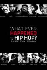 Watch What Ever Happened to Hip Hop Projectfreetv