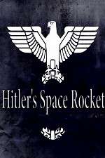 Watch Hitlers Space Rocket Projectfreetv