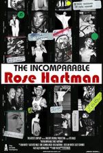 Watch The Incomparable Rose Hartman Online Projectfreetv