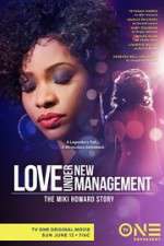 Watch Love Under New Management: The Miki Howard Story Projectfreetv