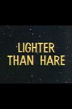 Watch Lighter Than Hare Projectfreetv