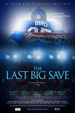 Watch The Last Big Save Projectfreetv