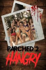 Watch Parched 2: Hangry Projectfreetv