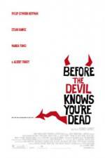 Watch Before the Devil Knows You're Dead Projectfreetv