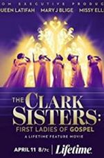 Watch The Clark Sisters: First Ladies of Gospel Projectfreetv