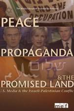 Watch Peace Propaganda & the Promised Land Projectfreetv