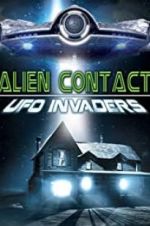 Watch Alien Contact: UFO Invaders Projectfreetv