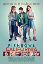 Watch Fishbowl California Projectfreetv
