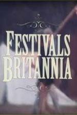 Watch Festivals Britannia Projectfreetv