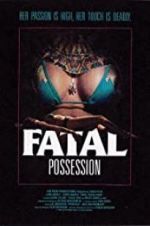 Watch Fatal Possession Projectfreetv