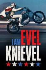 Watch I Am Evel Knievel Projectfreetv