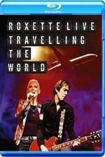 Watch Roxette LIVE ? Travelling The World Projectfreetv