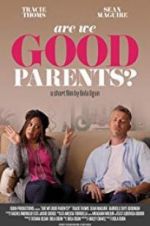 Watch Are We Good Parents? Projectfreetv