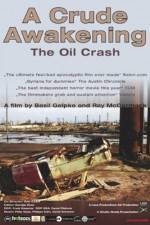 Watch A Crude Awakening The Oil Crash Projectfreetv