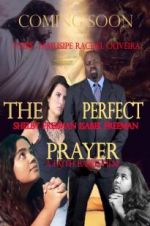 Watch The Perfect Prayer: A Faith Based Film Projectfreetv