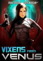 Watch Vixens from Venus Online Projectfreetv