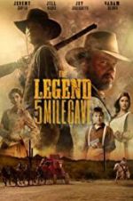 Watch The Legend of 5 Mile Cave Projectfreetv
