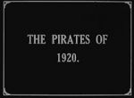 Watch The Pirates of 1920 Projectfreetv