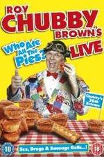 Watch Roy Chubby Brown Live - Who Ate All The Pies? Projectfreetv