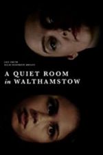 Watch A Quiet Room in Walthamstow Projectfreetv