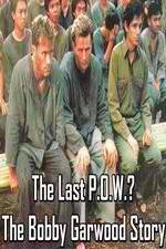 Watch The Last P.O.W.? The Bobby Garwood Story Projectfreetv