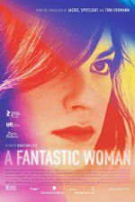 Watch A Fantastic Woman Projectfreetv