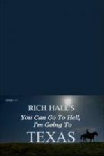 Watch Rich Hall\'s You Can Go to Hell, I\'m Going to Texas Projectfreetv
