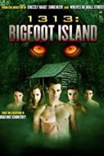 Watch 1313: Bigfoot Island Projectfreetv