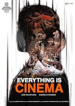 Watch Everything Is Cinema Online Projectfreetv