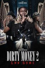 Watch Dirty Money 2 End Game Online Projectfreetv