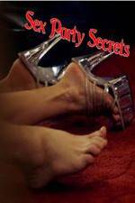 Watch Sex Party Secrets Projectfreetv