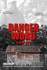 Watch Danger Word (Short 2013) Online Alluc